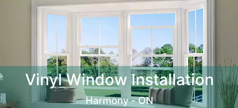  Vinyl Window Installation Harmony - ON