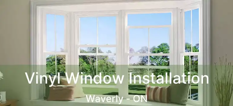  Vinyl Window Installation Waverly - ON