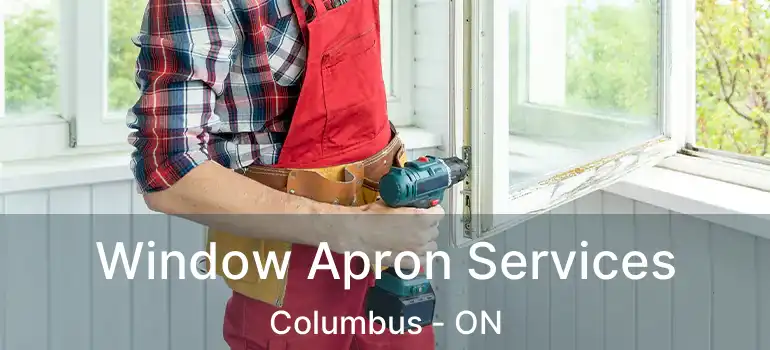  Window Apron Services Columbus - ON