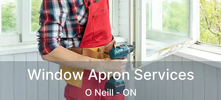  Window Apron Services O Neill - ON