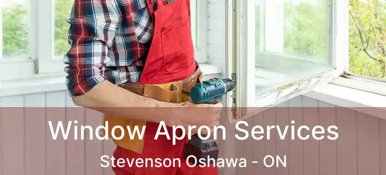  Window Apron Services Stevenson Oshawa - ON