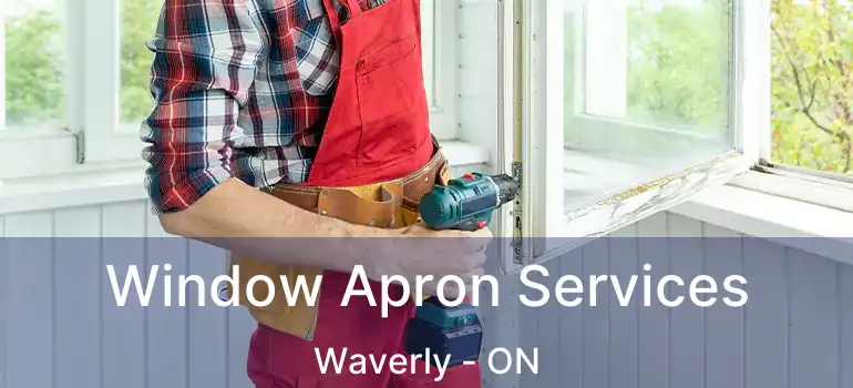  Window Apron Services Waverly - ON