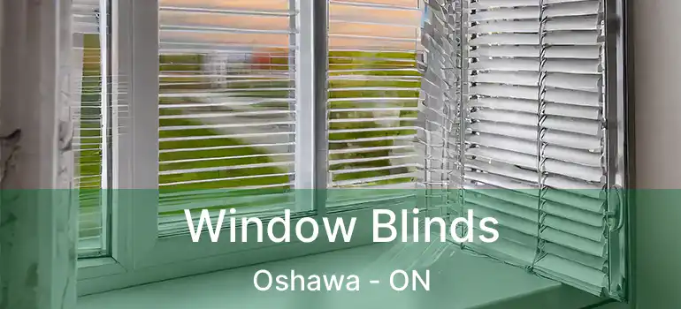  Window Blinds Oshawa - ON