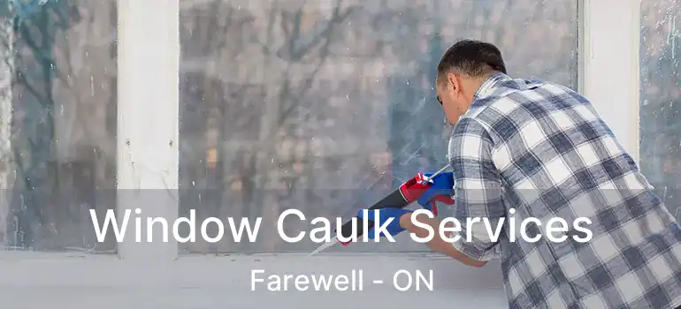  Window Caulk Services Farewell - ON