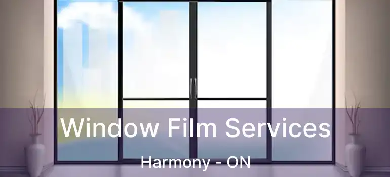  Window Film Services Harmony - ON