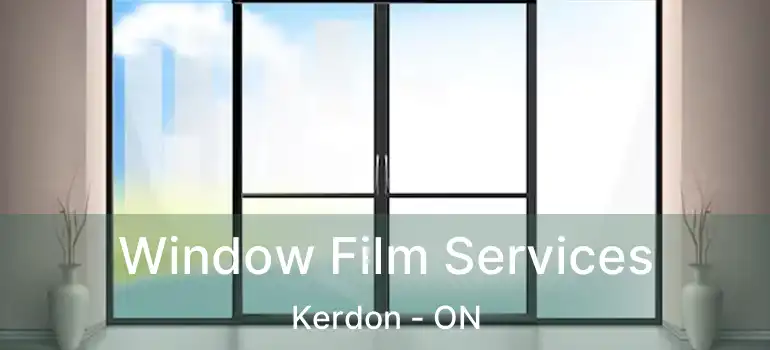  Window Film Services Kerdon - ON