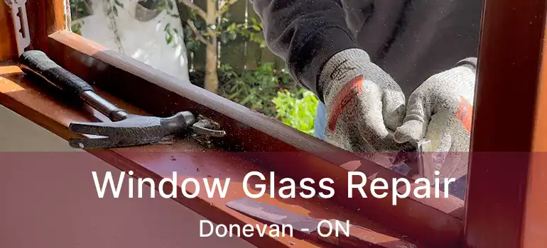  Window Glass Repair Donevan - ON