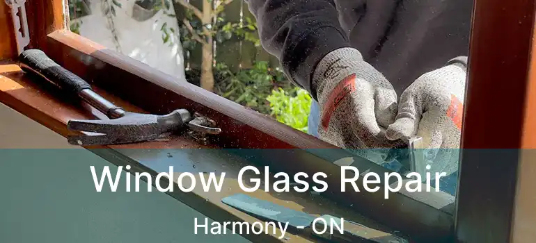  Window Glass Repair Harmony - ON