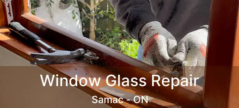  Window Glass Repair Samac - ON