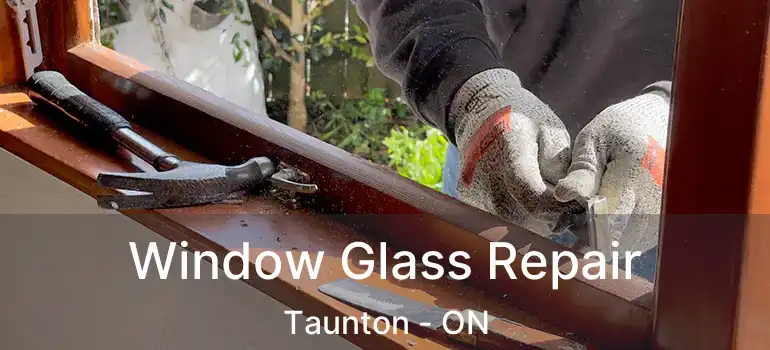  Window Glass Repair Taunton - ON