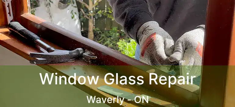  Window Glass Repair Waverly - ON