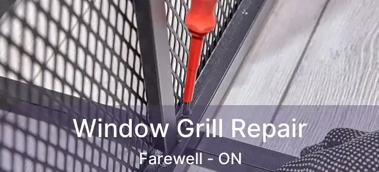  Window Grill Repair Farewell - ON