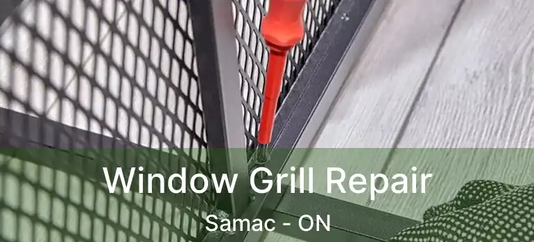  Window Grill Repair Samac - ON