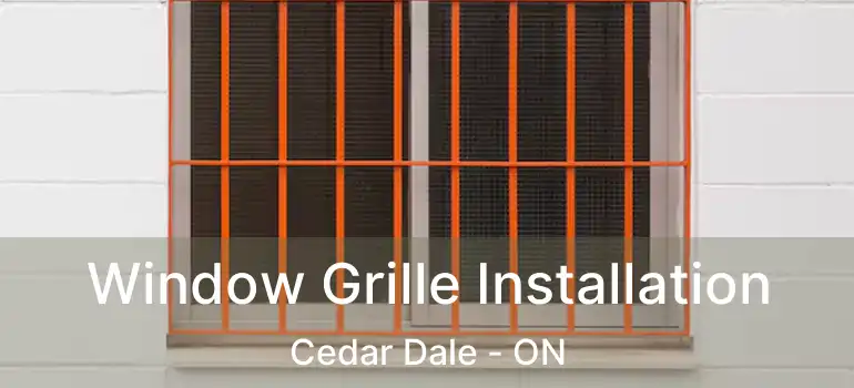  Window Grille Installation Cedar Dale - ON