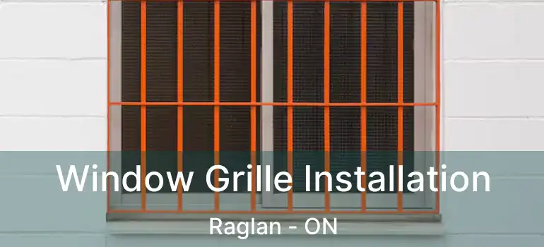  Window Grille Installation Raglan - ON