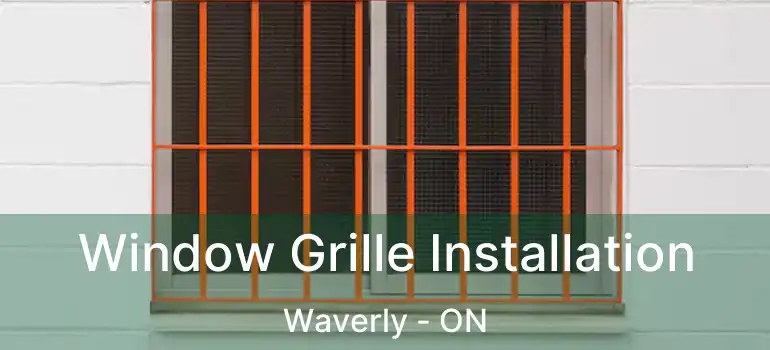  Window Grille Installation Waverly - ON