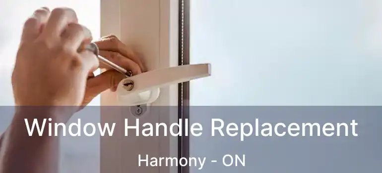  Window Handle Replacement Harmony - ON