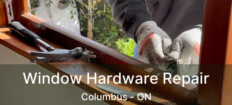  Window Hardware Repair Columbus - ON