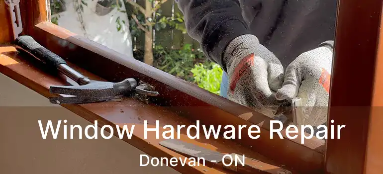  Window Hardware Repair Donevan - ON