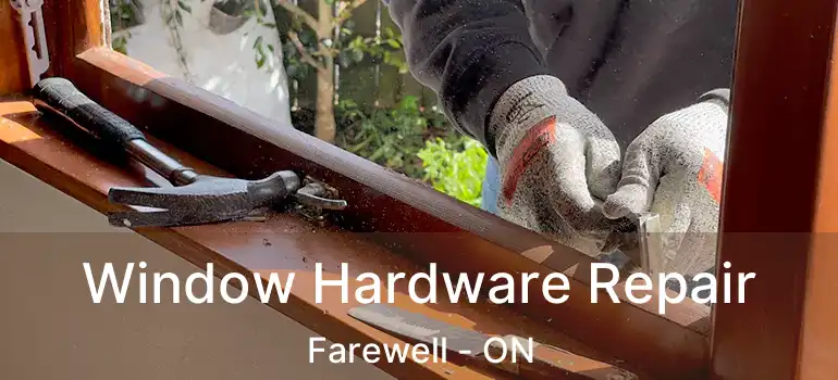  Window Hardware Repair Farewell - ON