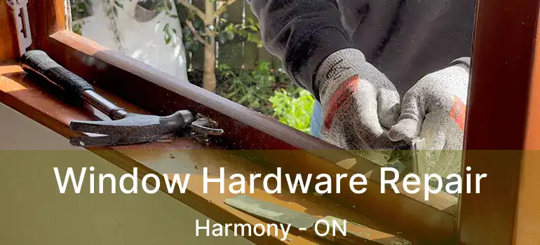  Window Hardware Repair Harmony - ON