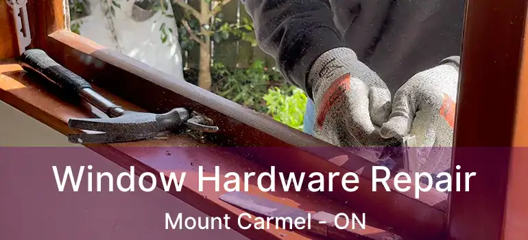  Window Hardware Repair Mount Carmel - ON