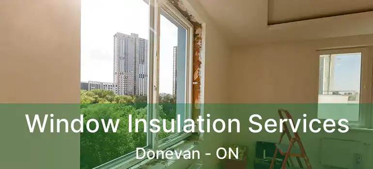  Window Insulation Services Donevan - ON