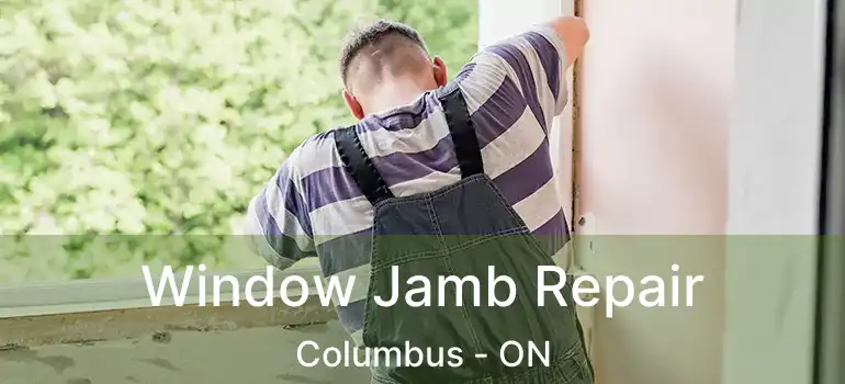  Window Jamb Repair Columbus - ON