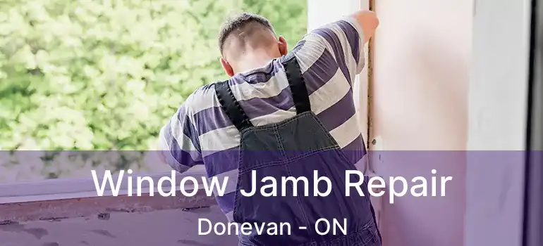  Window Jamb Repair Donevan - ON