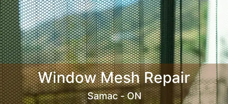  Window Mesh Repair Samac - ON