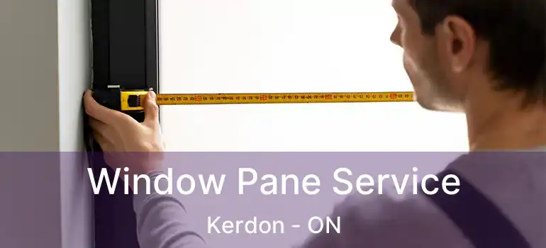  Window Pane Service Kerdon - ON