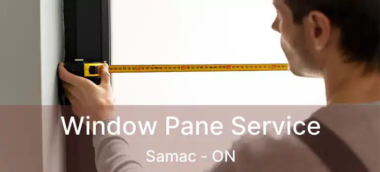  Window Pane Service Samac - ON