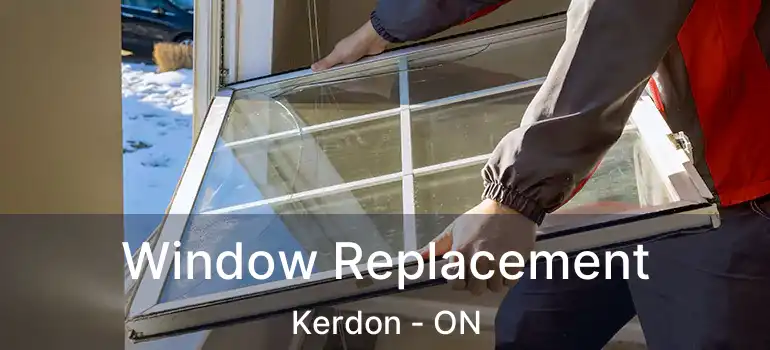  Window Replacement Kerdon - ON