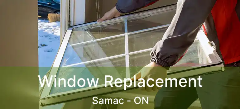  Window Replacement Samac - ON