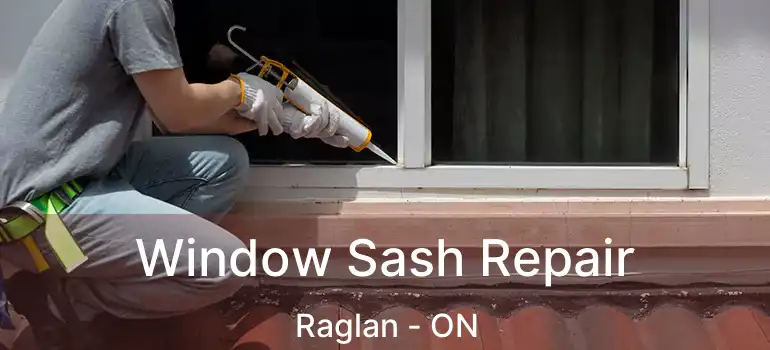  Window Sash Repair Raglan - ON