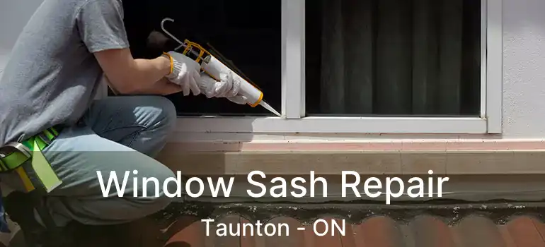  Window Sash Repair Taunton - ON