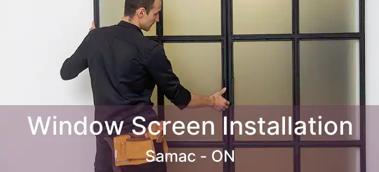  Window Screen Installation Samac - ON