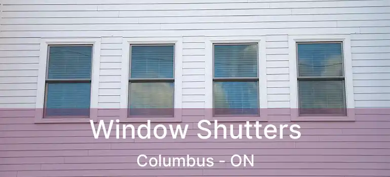  Window Shutters Columbus - ON