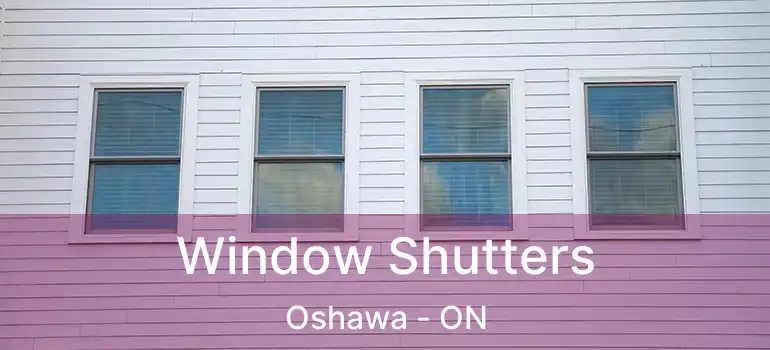  Window Shutters Oshawa - ON