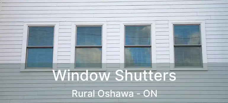  Window Shutters Rural Oshawa - ON