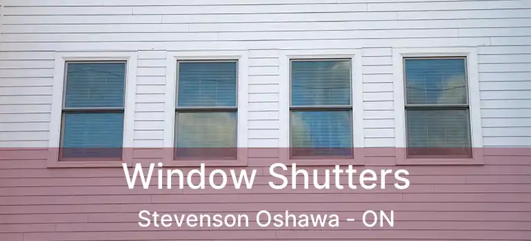  Window Shutters Stevenson Oshawa - ON