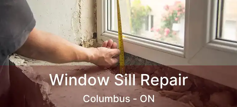  Window Sill Repair Columbus - ON