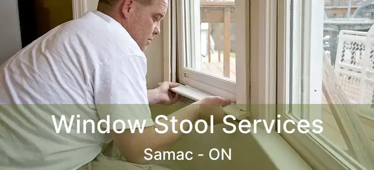  Window Stool Services Samac - ON