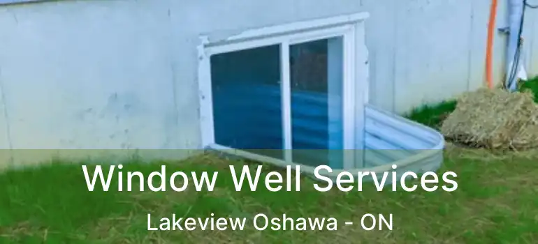  Window Well Services Lakeview Oshawa - ON