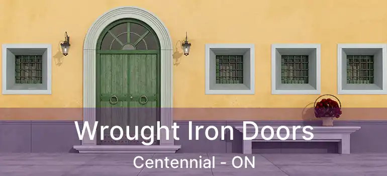  Wrought Iron Doors Centennial - ON