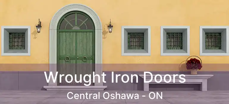  Wrought Iron Doors Central Oshawa - ON